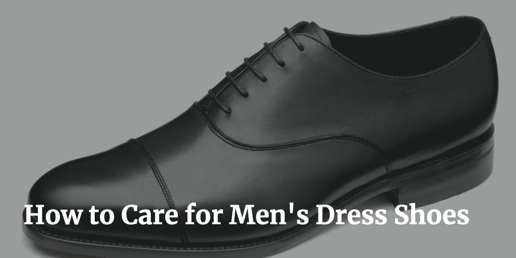 How to Care for Men's Dress Shoes